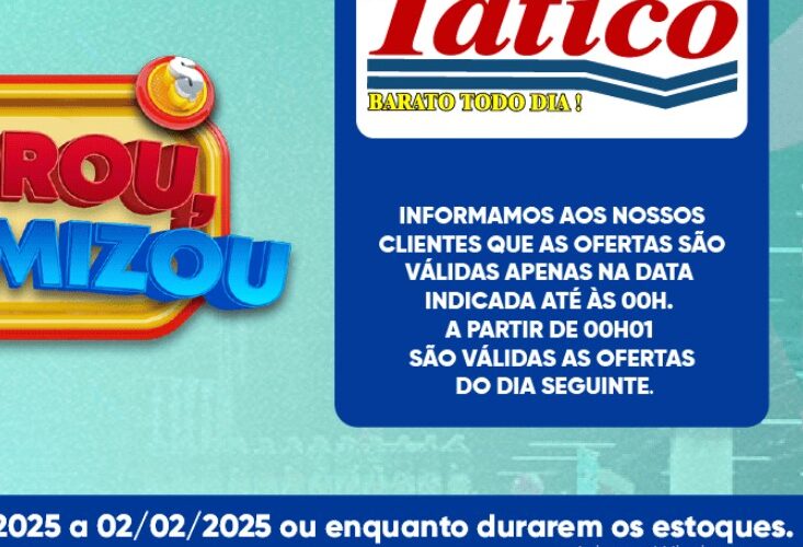 Supermercado Tatico até 02/02/2025