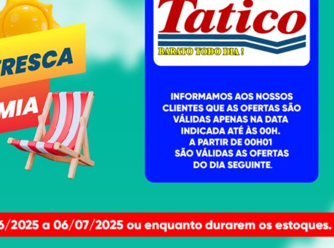 Supermercado Tatico até 06/07/2025