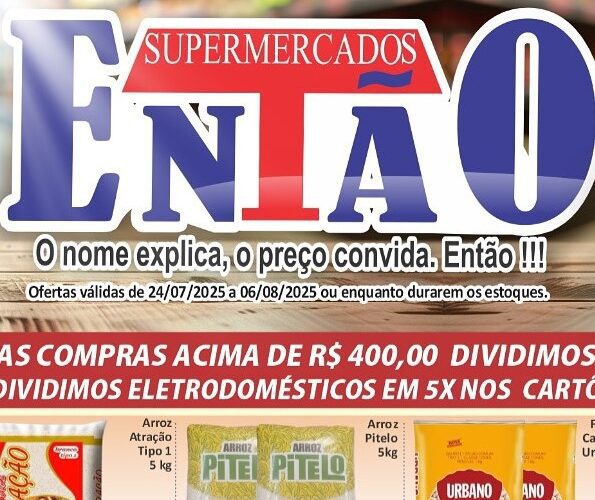 Supermercado Então até 06/08/2025
