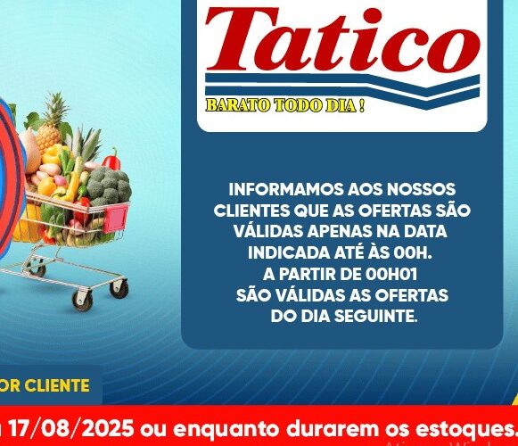 Supermercado Tatico até 17/08/2025