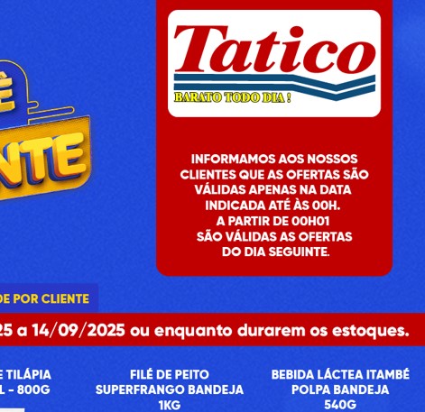 Supermercado Tatico até 14/09/2025